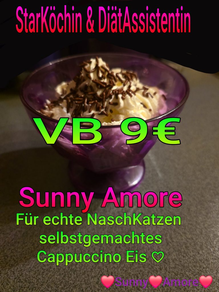 ❣️💛💜Sunny Amore's OnlineShop StarKöchin & DiätAssistentin sowie TV-STAR & Sängerin 💜❣️Für echte Naschkatzen selbstgemachtes Cappuccino Eis mit Schokostückchen und Sahne  😘💋💜❣️❣️www.sunny-amore.online 😘💋❣️